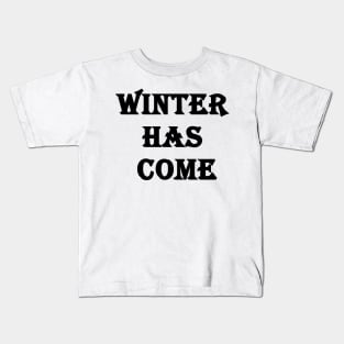 Winter has come T-shirt Kids T-Shirt